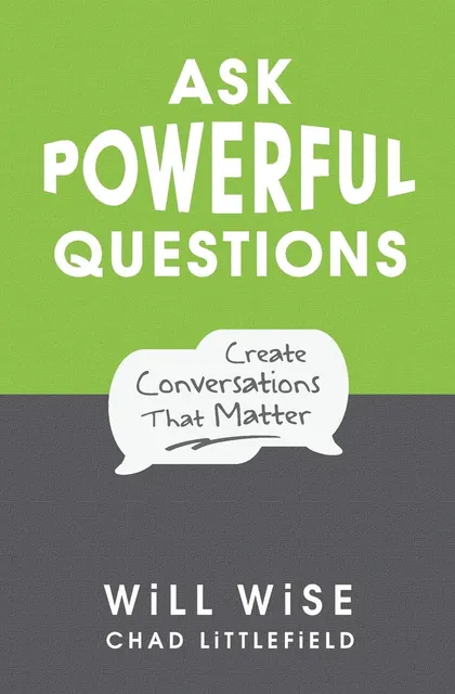 Book cover of Ask Powerful Questions by Will Wise & Chad Littlefield