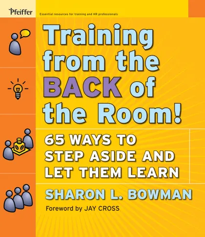 Book cover of Training from the Back of the Room! by Sharon L. Bowman