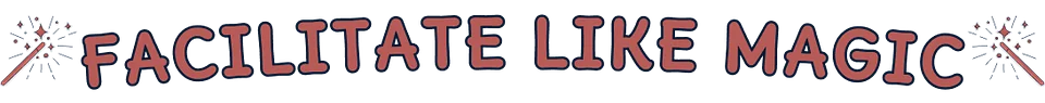 facilitate like magic virtual facilitation, online facilitation